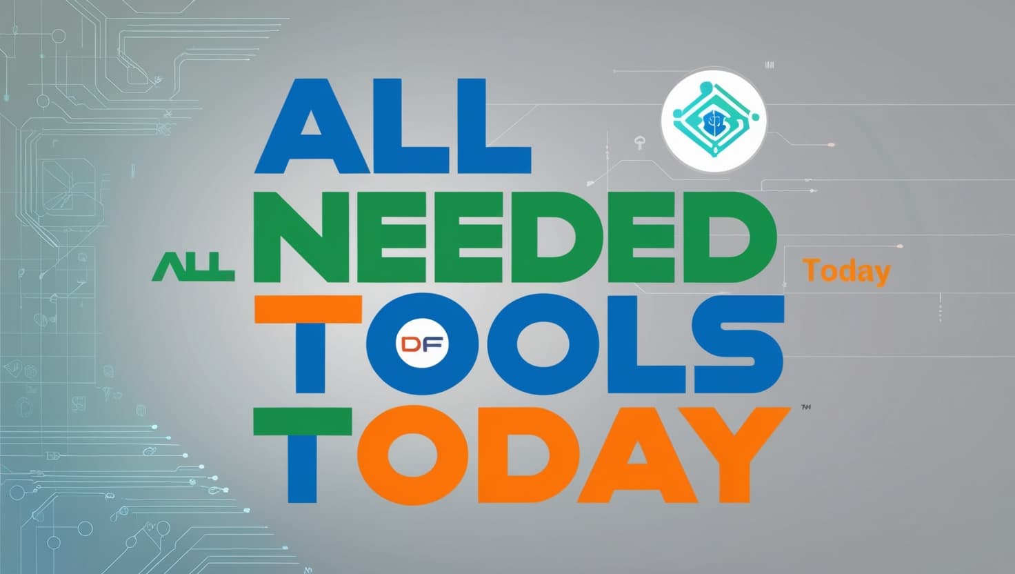 All Needed Tools Today!